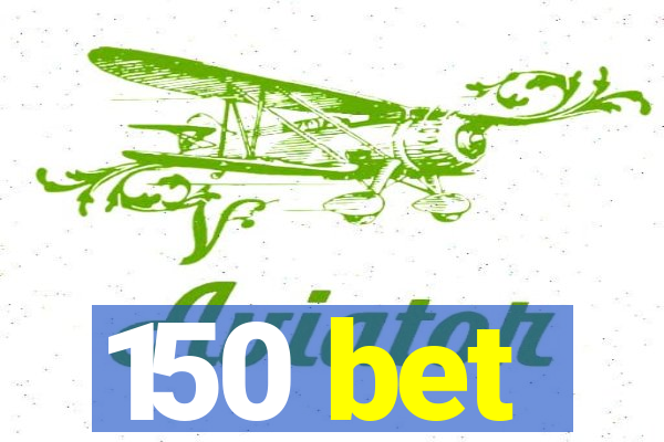 150 bet